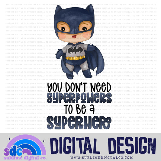 Don't Need Superpowers • Baby Heroes • Instant Download • Sublimation Design