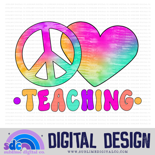 Peace Love Teaching • School • Instant Download • Sublimation Design