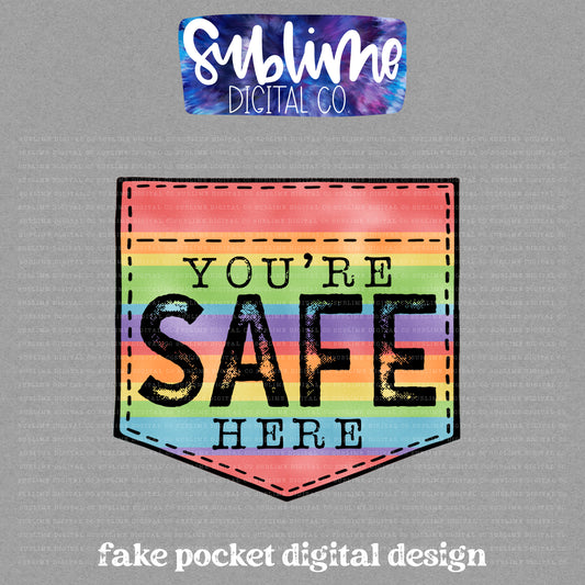 You're Safe Here • Pride • Fake Pocket • Instant Download • Sublimation Design