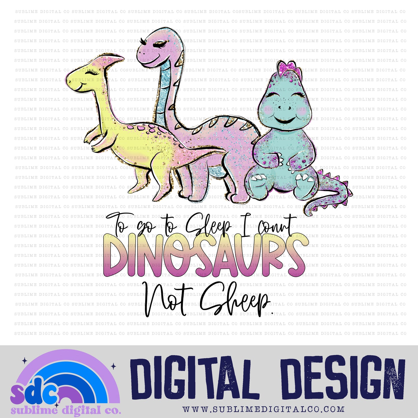 I Count Dinos - Girly • Instant Download • Sublimation Design