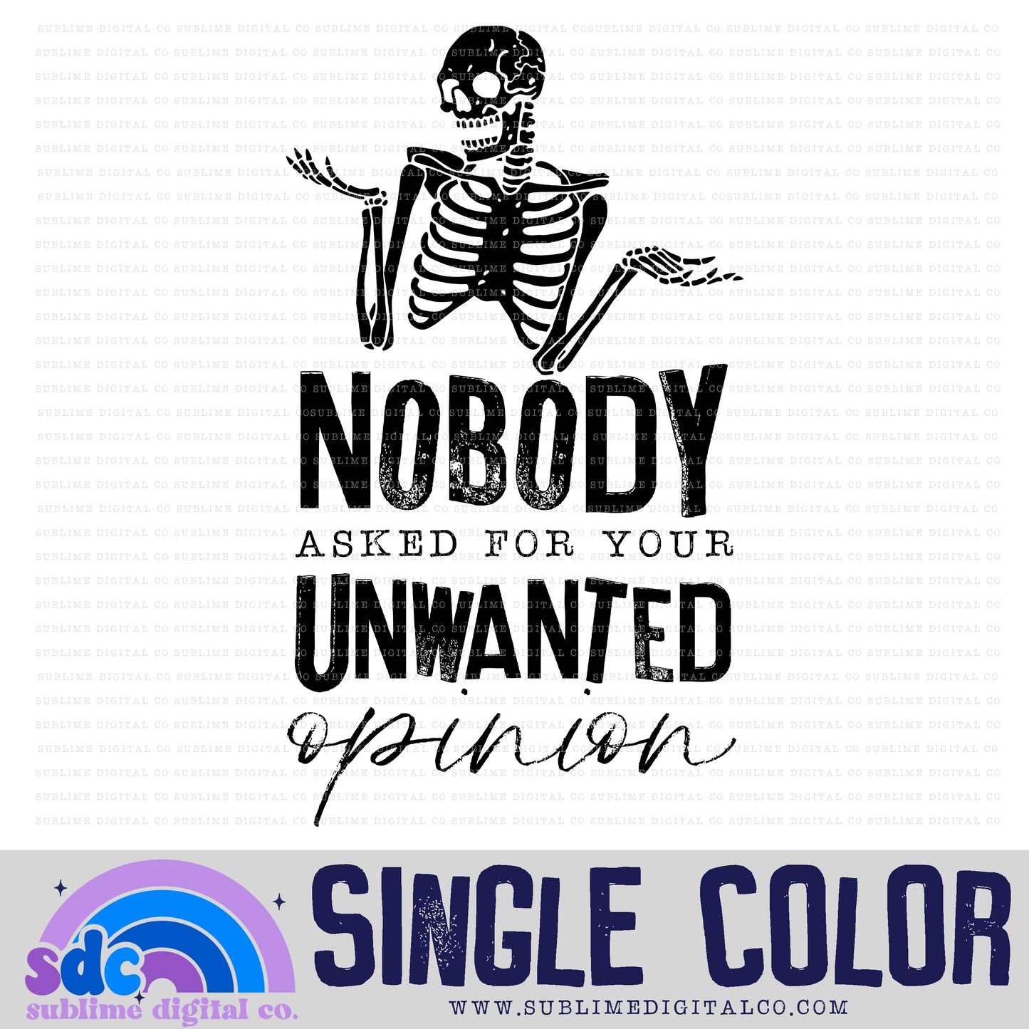 Unwanted Opinion • Single Color • Snarky • Instant Download • Sublimation Design