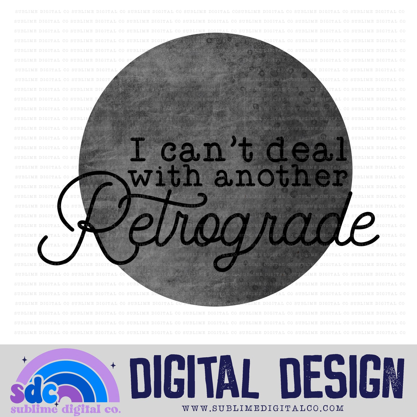 Can’t Deal • Mercury Retrograde • Instant Download • Sublimation Design