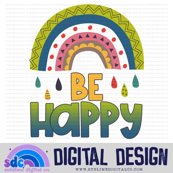 Be Happy • Rainbows • Instant Download • Sublimation Design