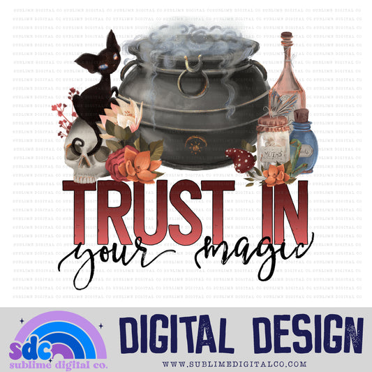Trust in Your Magic • Witchy • Instant Download • Sublimation Design
