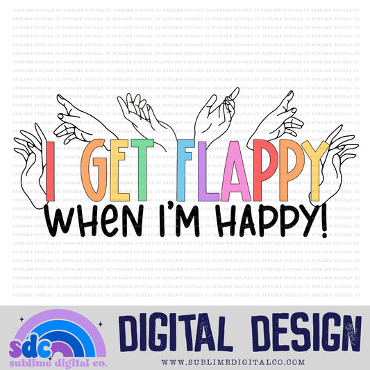 I Get Flappy When I'm Happy • Neurodivergent • Instant Download • Sublimation Design