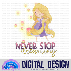 Never Stop Dreaming • Instant Download • Sublimation Design