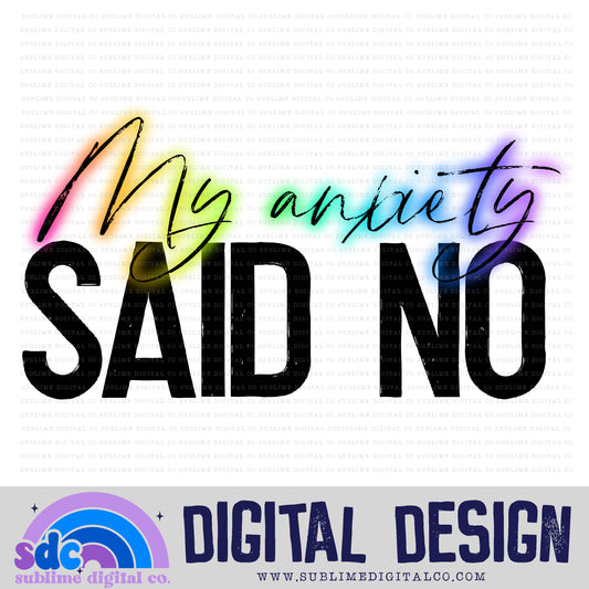 My Anxiety Said No • Mental Health Awareness • Instant Download • Sublimation Design