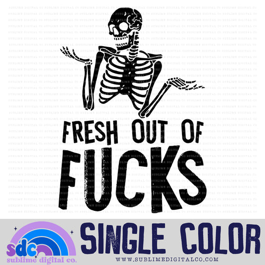 Fresh Out of Fcks • Single Color • Snarky • Instant Download • Sublimation Design