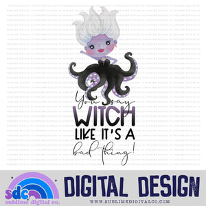 You Say Witch • Villains • Instant Download • Sublimation Design