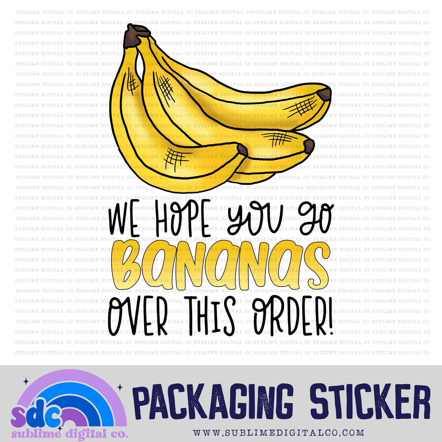 Bananas Over This Order | Small Business Stickers | Digital Download | PNG File