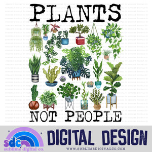 Plants Not People • Plants • Instant Download • Sublimation Design
