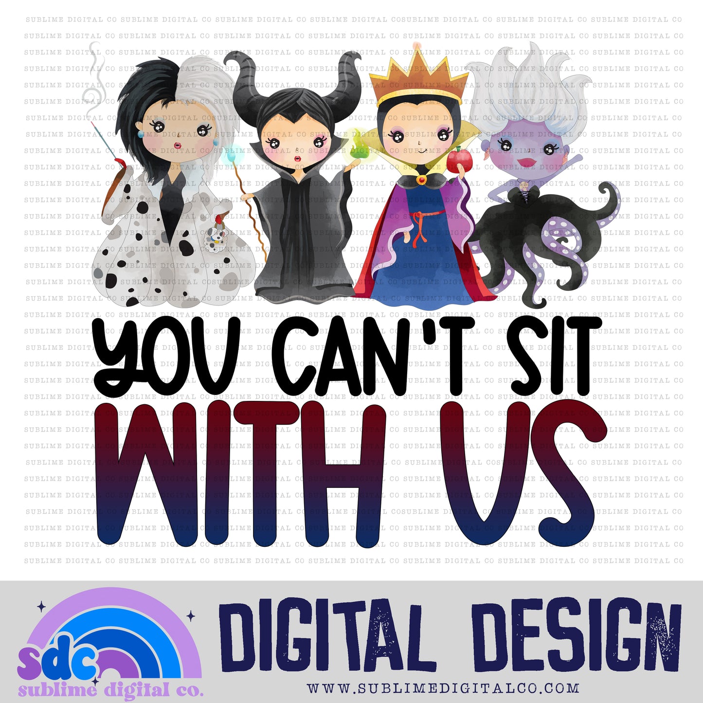 Can't Sit With Us • Villains • Instant Download • Sublimation Design