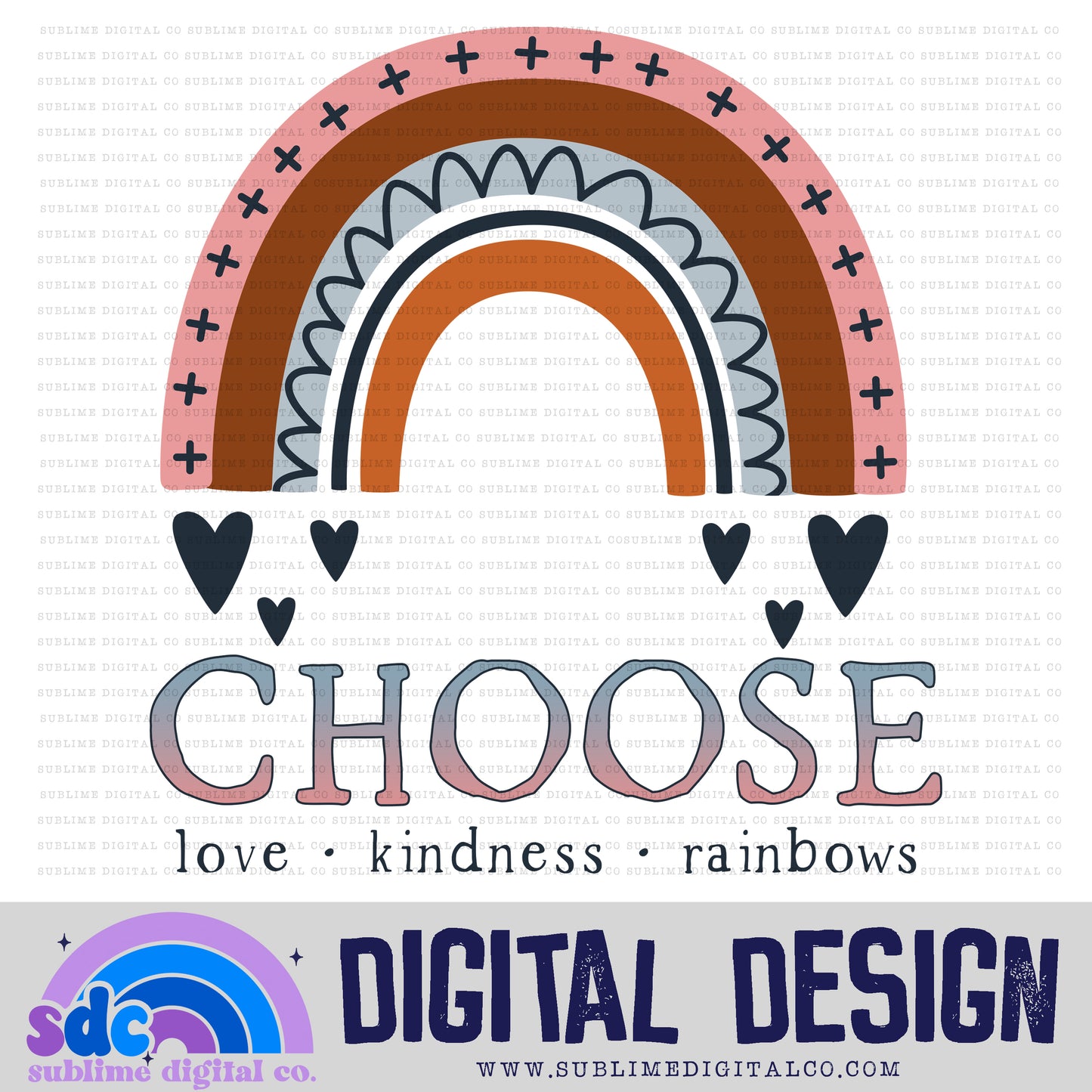 Choose • Rainbows • Instant Download • Sublimation Design