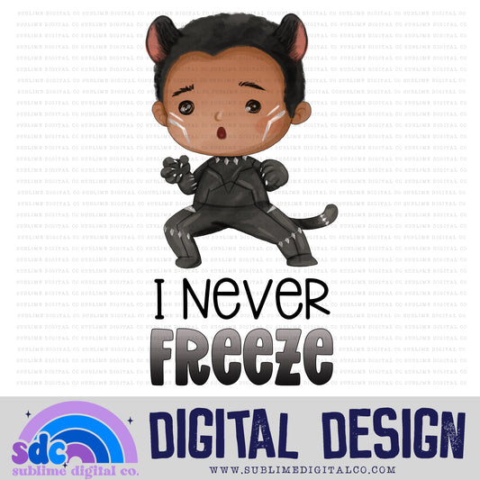 I Never Freeze • Baby Heroes • Instant Download • Sublimation Design