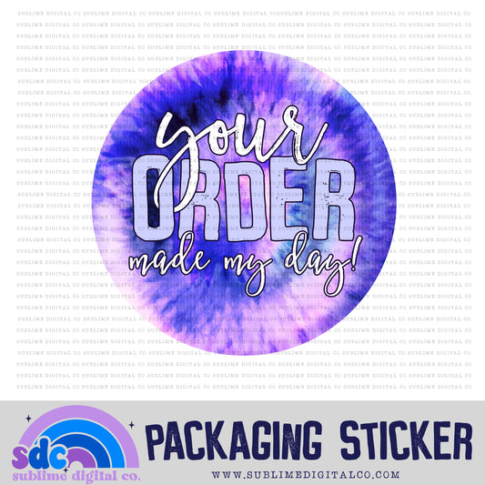 Your Order Made My Day - Purple Tie Dye | Print + Cut | Small Business Stickers | Digital Download | PNG File