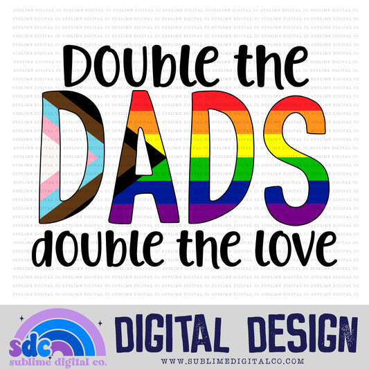 Double the Dads 2 • Pride • Instant Download • Sublimation Design
