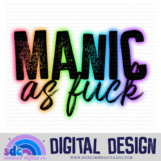 Manic as Fuck • Mental Health Awareness • Instant Download • Sublimation Design