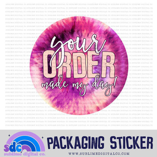 Your Order Made My Day - Pink Tie Dye | Print + Cut | Small Business Stickers | Digital Download | PNG File