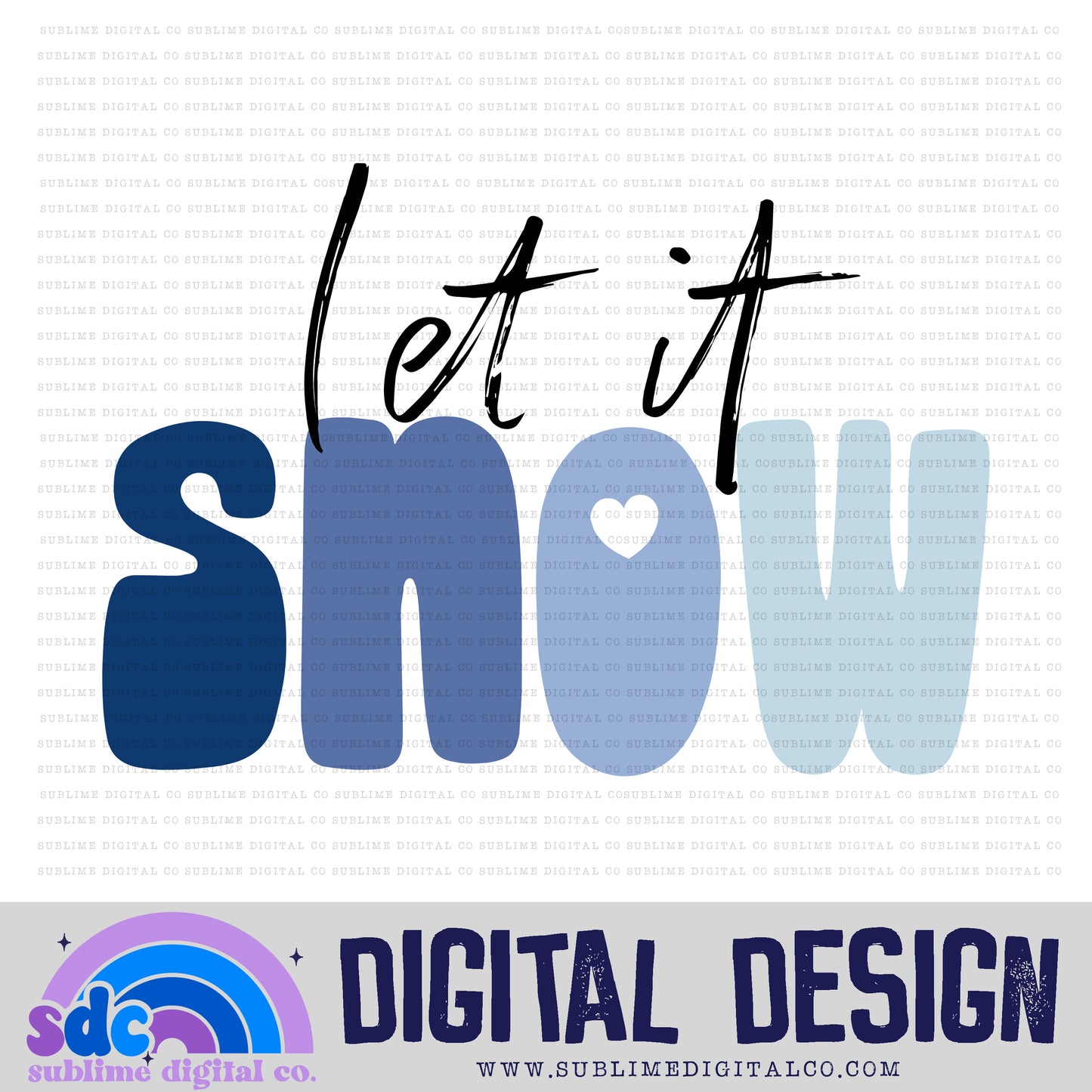 Let it Snow • Christmas • Instant Download • Sublimation Design