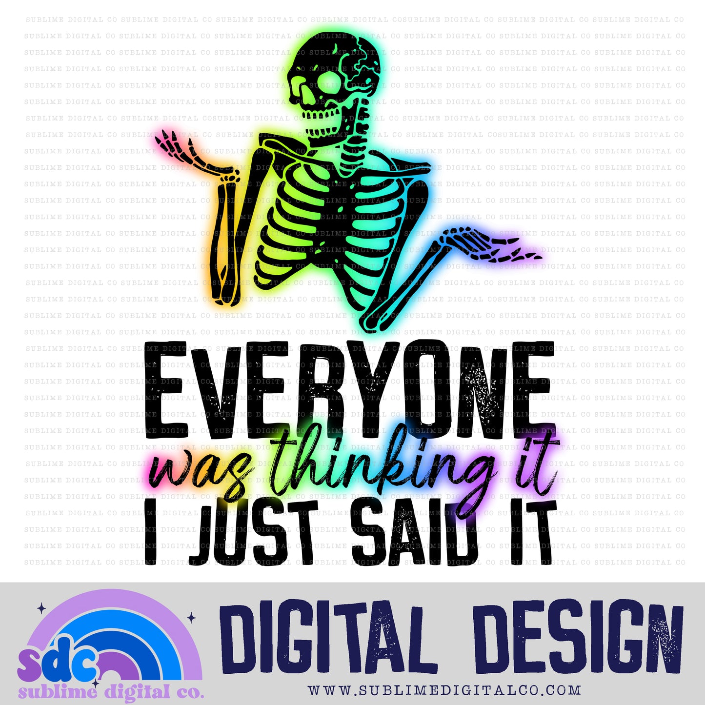 Everyone was Thinking It • Snarky • Instant Download • Sublimation Design