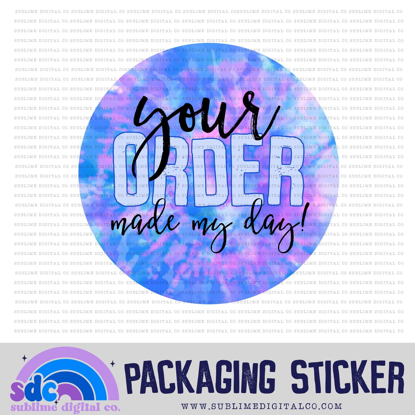 Your Order Made My Day - Mermaid Tie Dye | Print + Cut | Small Business Stickers | Digital Download | PNG File