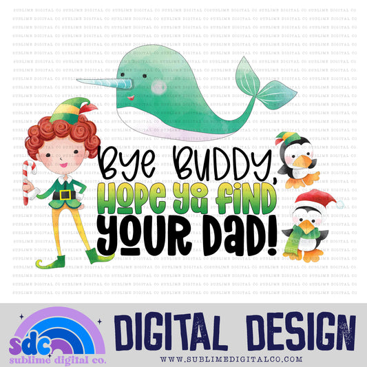 Bye Buddy • Christmas • Instant Download • Sublimation Design