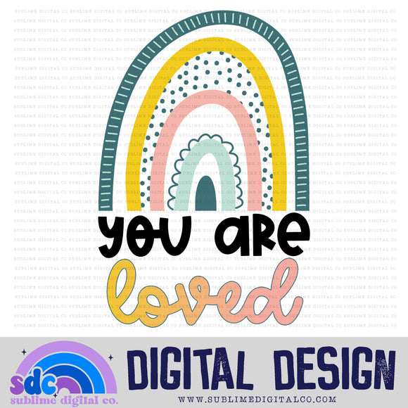 You Are Loved • Rainbows • Instant Download • Sublimation Design