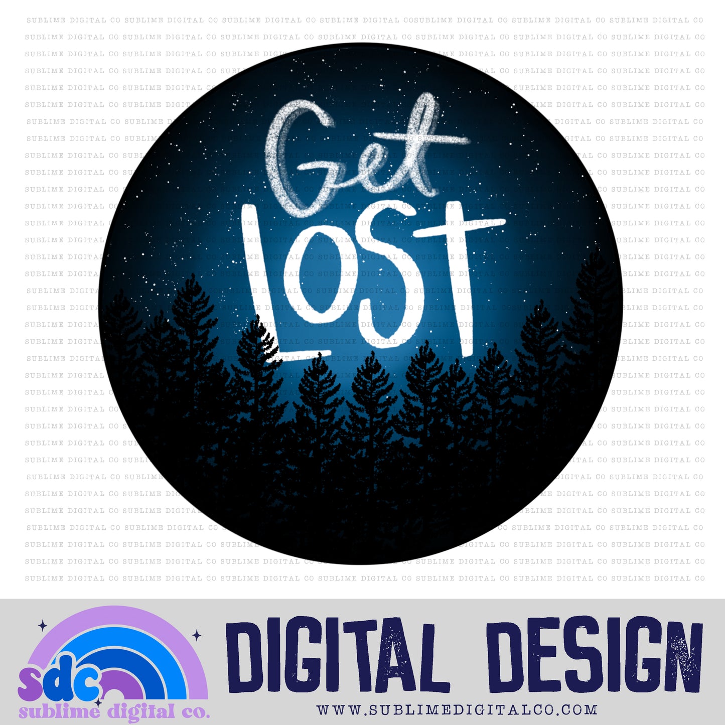 Get Lost • Instant Download • Sublimation Design