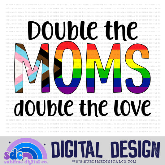 Double the Moms 2 • Pride • Instant Download • Sublimation Design