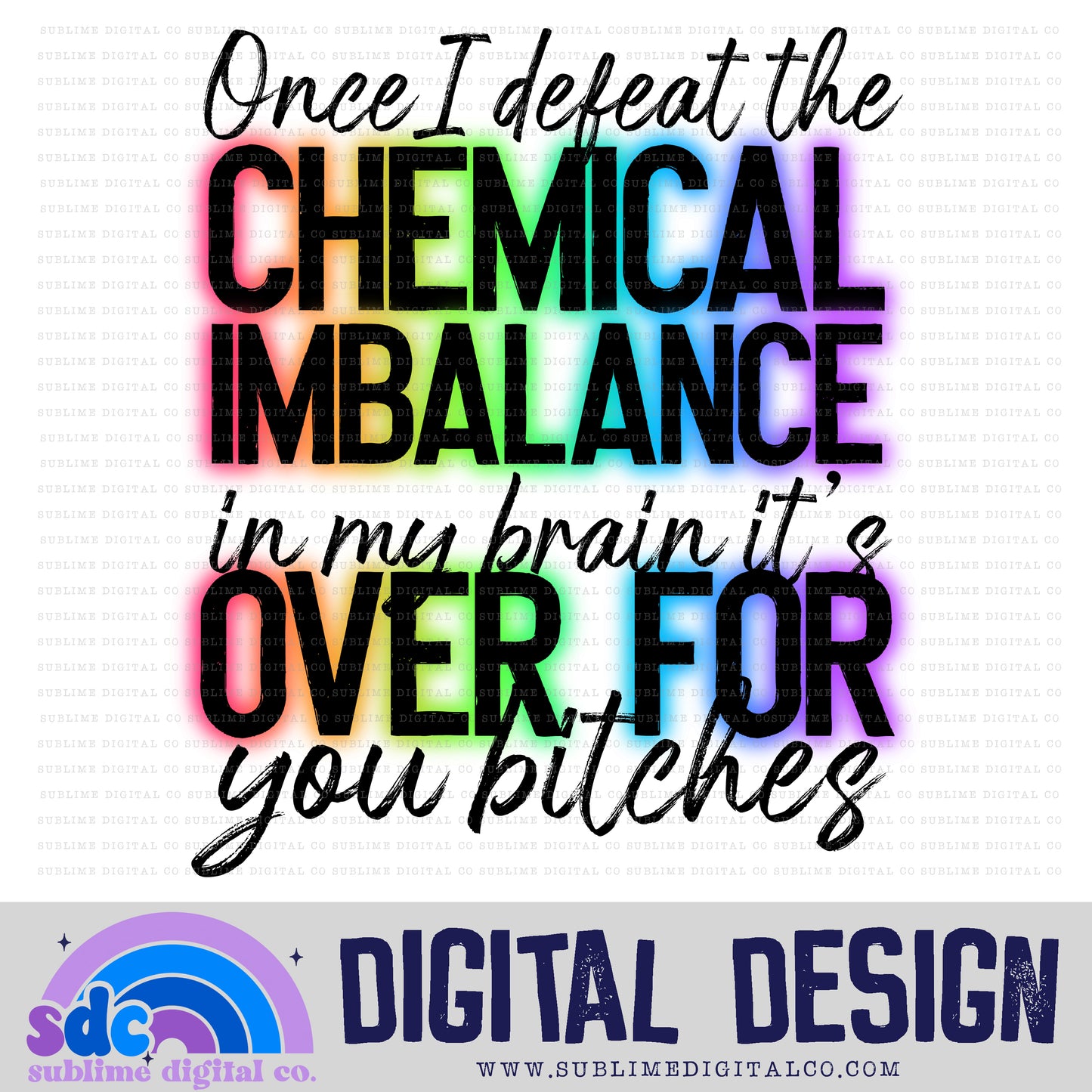Once I Defeat the Chemical Imbalance • Mental Health Awareness • Instant Download • Sublimation Design