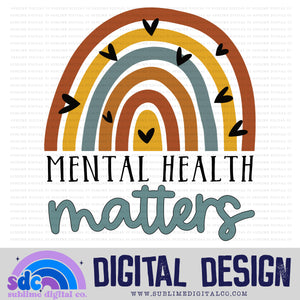 Mental Health Matters • Rainbows • Instant Download • Sublimation Design