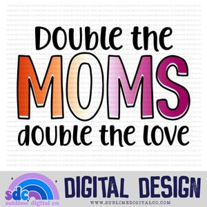 Double the Moms 3 • Pride • Instant Download • Sublimation Design