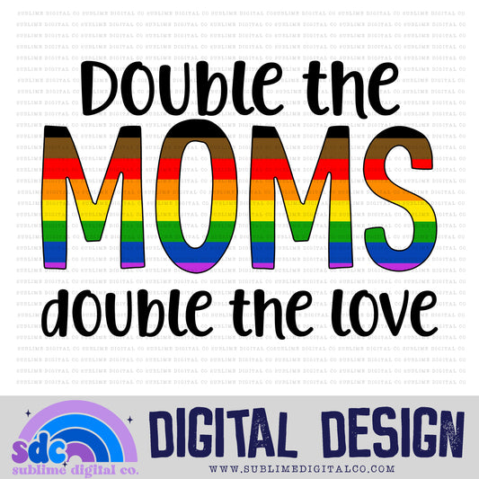 Double the Moms • Pride • Instant Download • Sublimation Design