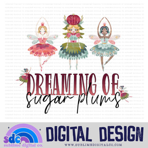 Dreaming of Sugar Plums • Christmas • Instant Download • Sublimation Design