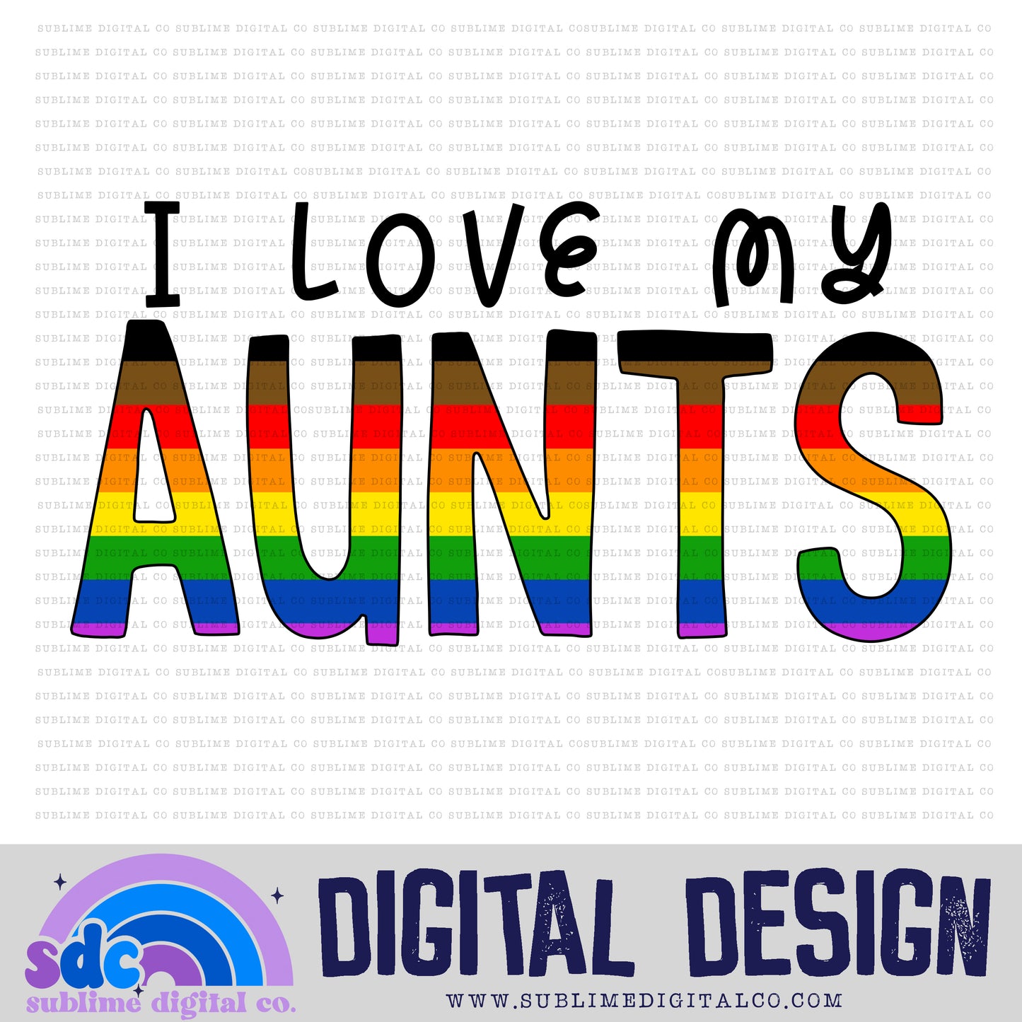 I Love My Aunts • Pride • Instant Download • Sublimation Design