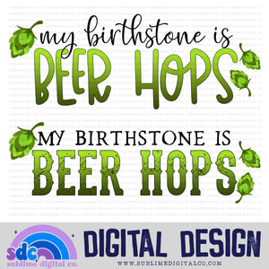 My Birthstone is Beer Hops • Instant Download • Sublimation Design