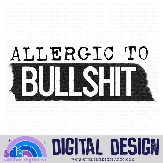 Allergic to Bullshit • Snarky • Instant Download • Sublimation Design
