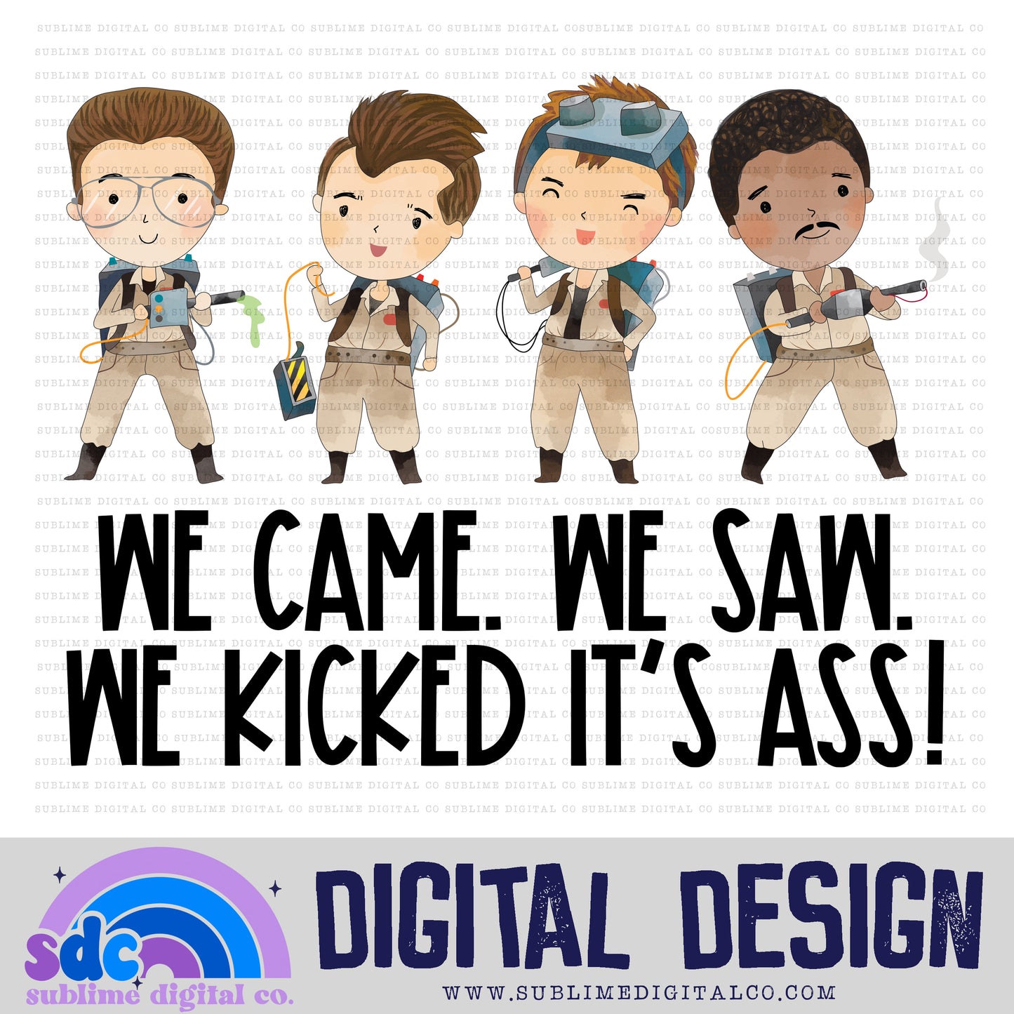 We Kicked It's Ass! • Ghosts • Instant Download • Sublimation Design