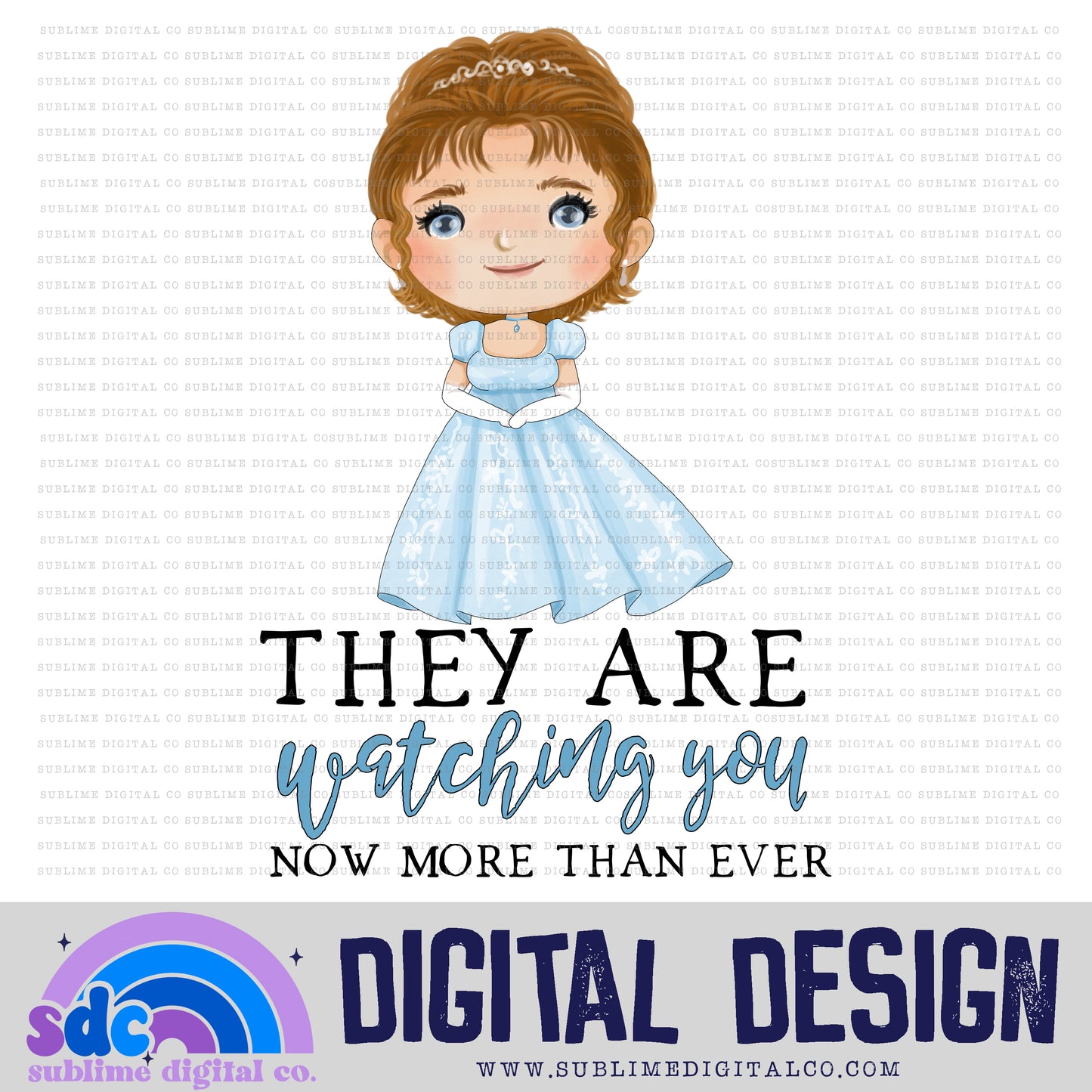 They Are Watching You • Regency-Era • Instant Download • Sublimation Design