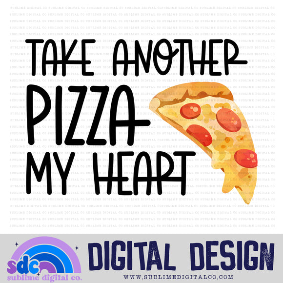 Take Another Pizza My Heart • Instant Download • Sublimation Design