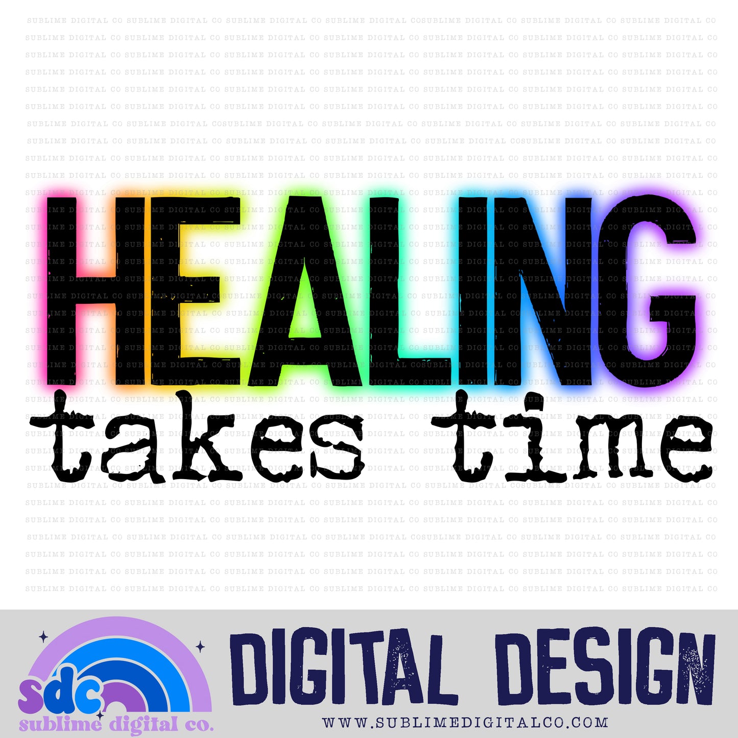 Healing Takes Time • Mental Health Awareness • Instant Download • Sublimation Design