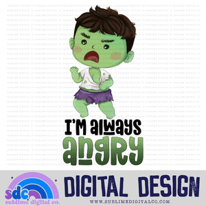 I'm Always Angry • Baby Heroes • Instant Download • Sublimation Design