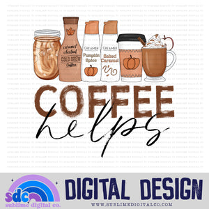 Coffee Helps - Pumpkin Spice • Seasonal Coffee • Instant Download • Sublimation Design