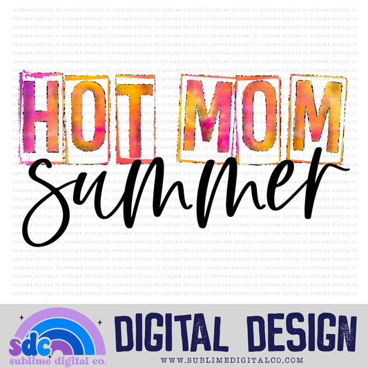Hot Mom Summer • Snarky Moms • Instant Download • Sublimation Design