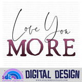 Love You More • Matching with Mama • Instant Download • Sublimation Design