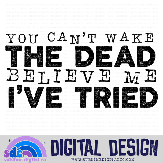 Can't Wake the Dead • Creepy Family • Instant Download • Sublimation Design
