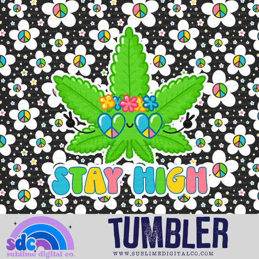 Stay High • 420 • Tumbler Designs • Instant Download • Sublimation Design