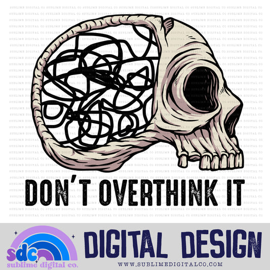 Don't Overthink It • Mental Health Awareness • Instant Download • Sublimation Design