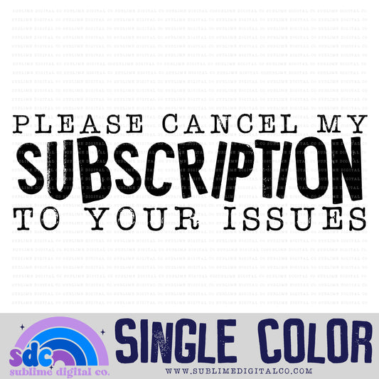 Cancel My Subscription • Single Color • Snarky • Instant Download • Sublimation Design