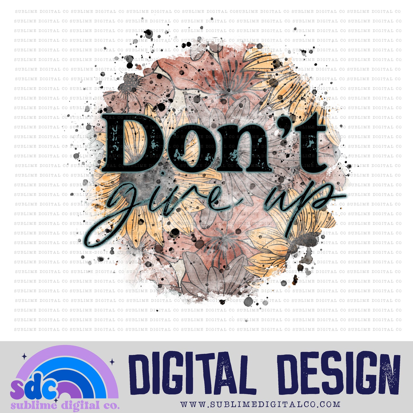Don't Give Up • Mental Health Awareness • Instant Download • Sublimation Design